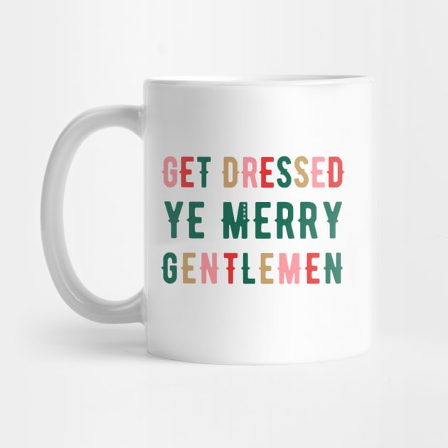 Get Dressed Ye Merry Gentlemen v1 by hawkadoodledoo